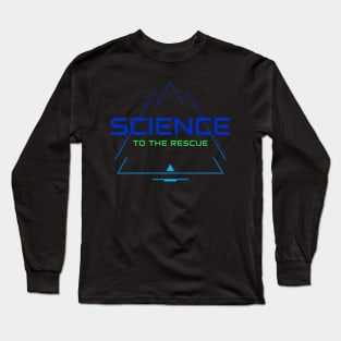 Science to the Rescue Long Sleeve T-Shirt